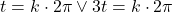 Rendered by QuickLaTeX.com t=k\cdot 2\pi \vee 3t=k\cdot 2\pi