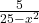 \frac{5}{25-x^2}