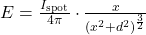 E=\frac{I_{\text{spot}}}{4\pi}\cdot \frac{x}{(x^2+d^2)^{\frac{3}{2}}}