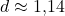 d \approx 1{,}14
