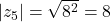|z_5|=\sqrt{8^2}=8