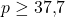 p\geq 37{,}7