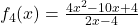 f_4(x)=\frac{4x^2-10x+4}{2x-4}