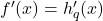 f'(x)=h'_q(x)