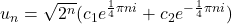 Rendered by QuickLaTeX.com u_{n}=\sqrt{2^n}(c_1e^{\frac{1}{4}\pi n i}+c_2e^{-\frac{1}{4}\pi n i})