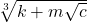 \sqrt[3]{k+m\sqrt{c}}
