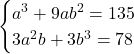 \begin{cases}a^3+9ab^2=135\\ 3a^2b+3b^3=78\end{cases}