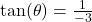 \tan(\theta)=\frac{1}{-3}