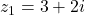z_1=3+2i