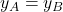 y_A=y_B