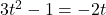 Rendered by QuickLaTeX.com 3t^2-1=-2t