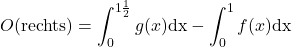 O(\text{rechts})=\displaystyle\int_0^{1\frac{1}{2}} g(x) \text{dx} - \int_0^1 f(x) \text{dx}