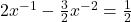 2x^{-1}-\frac{3}{2}x^{-2}=\frac{1}{2}