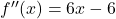 Rendered by QuickLaTeX.com f''(x)=6x-6