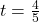 t=\frac{4}{5}