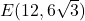 E(12, 6\sqrt{3})
