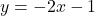 y=-2x-1