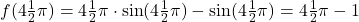 f(4\frac{1}{2}\pi)=4\frac{1}{2}\pi\cdot \sin(4\frac{1}{2}\pi)-\sin(4\frac{1}{2}\pi) = 4\frac{1}{2}\pi-1