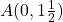 A(0,1\frac{1}{2})