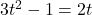 Rendered by QuickLaTeX.com 3t^2-1=2t