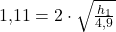  1{,}11=2\cdot \sqrt{\frac{h_1}{4{,}9}}