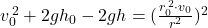 v_0^{\,2}+2gh_0-2gh=(\frac{r_0^{\,2}\cdot v_0}{r^2})^2